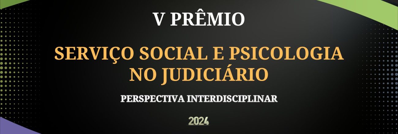 AASPTJ-SP lança 5ª edição do Prêmio “Serviço Social e Psicologia no Judiciário”. Saiba como participar